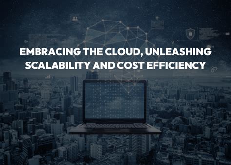 Embracing the Cloud: Unleashing the Potential of Cloud Services .